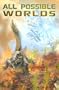 All Possible Worlds science fiction & fantasy - Vol. 1 No. 1
