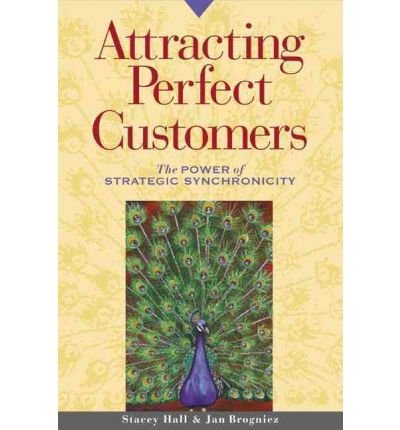 { [ ATTRACTING PERFECT CUSTOMERS: THE POWER OF STRATEGIC SYNCHRONICITY [ ATTRACTING PERFECT CUSTOMERS: THE POWER OF STRATEGIC SYNCHRONICITY BY HALL, STACEY ( AUTHOR ) OCT-01-2001[ ATTRACTING PERFECT CUSTOMERS: THE POWER OF STRATEGIC SYNCHRONICITY [ ATTRACTING PERFECT CUSTOMERS: THE POWER OF STRATEGIC SYNCHRONICITY BY HALL, STACEY ( AUTHOR ) OCT-01-2001 ] BY HALL, STACEY ( AUTHOR )OCT-01-2001 PAPERBACK ] } Hall, Stacey ( AUTHOR ) Oct-01-2001 Paperback