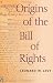 Origins of the Bill of Rights (Yale Contemporary Law Series)