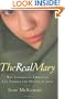 The Real Mary: Why Evangelical Christians Can Embrace the Mother of Jesus