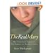 The Real Mary: Why Evangelical Christians Can Embrace the Mother of Jesus