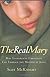Real Mary: Why Evangelical Christians Can Embrace the Mother of Jesus