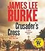 Crusader's Cross: A Dave Robicheaux Novel (Dave Robicheaux Mysteries (Audio))