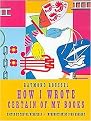 How I Wrote Certain Of My Books (Revised) (Paperback)