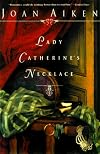 Lady Catherine's Necklace