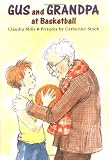 Gus and Grandpa at Basketball (Gus and Grandpa)