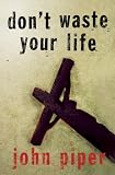Image of Don't Waste Your Life