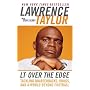 LT: Over the Edge: Tackling Quarterbacks, Drugs, and a World Beyond Football