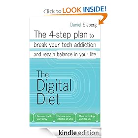 The Digital Diet: The 4-step plan to break your tech addiction and regain balance in your life