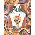 The Bold Vegetarian: 150 Inspired International Recipes