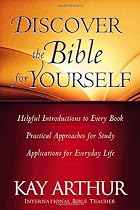 Discover the Bible for Yourself: *Helpful introductions to every book *Practical approaches for study *Applications for everyday life