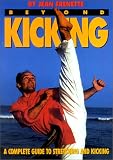  : Beyond Kicking: A Complete Guide to Stretching and Kicking