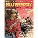 La Jeunesse de Blueberry, tome 13 : Il faut tuer Lincolnpar Michel Blanc-Dumont