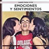 Emociones Y Sentimientos/ Emotions and Feelings (Saber Para Vivir/ Learn to Live) (Spanish Edition)