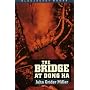 The Bridge at Dong Ha (Bluejacket Books)