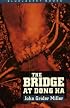 The Bridge at Dong Ha (Bluejacket Books)