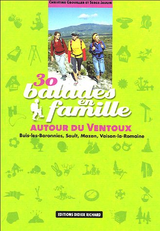 City Travel Guides Discounted  Livres : 30 balades en famille autour du Ventoux : Buis-les-Baronnies, Mazan, Sault, Vaison-la-Romaine