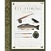 The Classic Guide to Fly-Fishing for Trout: The Fly-Fisher's Book of Quarry, Tackle, & Techniques