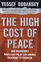 The High Cost of Peace: How Washington's Middle East Policy Left America Vulnerable to Terrorism The High Cost of Peace: How Washington's Middle East Policy Left America Vulnerable to Terrorism
