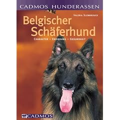 Belgischer Sch�ferhund: Charakter - Erziehung - Gesundheit