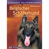 Belgischer Sch�ferhund: Charakter - Erziehung - Gesundheit