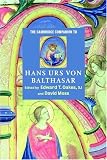 The Cambridge Companion to Hans Urs von Balthasar (Cambridge Companions to Religion)