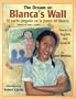 El Sueno Pegado en la Pared de Blanca/The Dream On Blanca's Wall: Poemas en Ingles y Espanol/Poems In English And Spanish