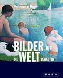 Bilder, die die Welt bewegten: Von Lascaux bis Picasso - Klaus Reichold
