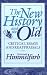 The New History and the Old: C...
