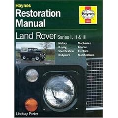 Land Rover Series I, II and III Restoration Manual (Haynes Restoration Manuals)