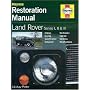 Land Rover Series I, II and III Restoration Manual (Haynes Restoration Manuals)