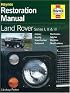 Land Rover Series I, II & III Restoration Manual