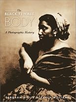 The Black Female Body: A Photographic History