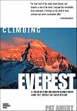 Climbing Everest: A Meditation on Mountaineering and the Spirit of Adventure