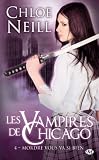 Acheter le livre Les vampires de Chicago, Tome 4 : Mordre vous va si bien