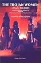 The Trojan Women: A Play by Euripides Translated from the Greek into English and Adapted in Response to Artistophanes' and Aristotle's Criticism