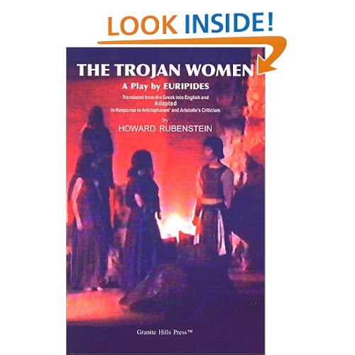 The Trojan Women: A Play by Euripides Translated from the Greek into English and Adapted in Response to Artistophanes' and Aristotle's Criticism