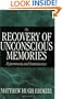 The Recovery of Unconscious Memories: Hypermnesia and Reminiscence (The John D. and Catherine T. MacArthur Foundation Series on Mental Health and De)