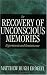 Books : The Recovery of Unconscious Memories: Hypermnesia and Reminiscence (The John D. and Catherine T. MacArthur Foundation Series on Mental Health and De)