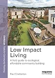 Low impact living : a field guide to ecological, affordable community building
