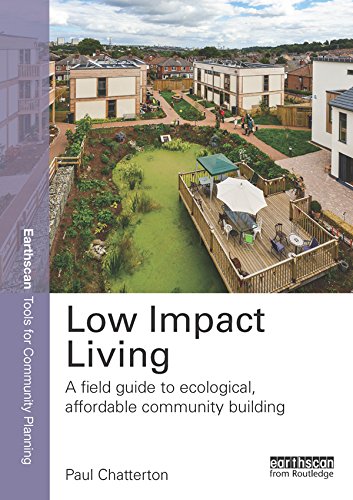 Low Impact Living: A Field Guide to Ecological, Affordable Community Building (Earthscan Tools for Community Planning)