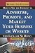 How to Use the Internet to Advertise, Promote, and Market Your Business or Web Site: With Little or No Money Revised Second Edition