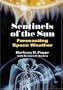 Sentinels of the Sun: Forecasting Space Weather