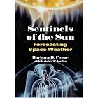 Sentinels of the Sun: Forecasting Space Weather by  Barbara B. Poppe and Kristen P. Jorden