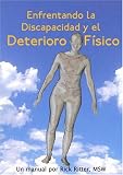 Enfrentando La Discapacidad Y El Deterioro Fisico: Un Manual (New Horizons in Therapy)