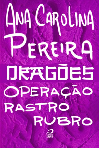 Dragões - Operação rastro rubro (Portuguese Edition)