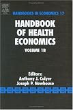 Handbook of Health Economics : Volume 1B (Handbooks in Economics)