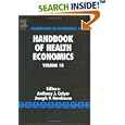 Handbook of Health Economics : Volume 1B (Handbooks in Economics) (Handbook of Health Economics) by J.P. Newhouse, A.J. Culyer, and A. J. Culyer; J. P. Newhouse