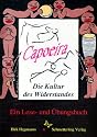 Capoeira. Die Kultur des Widerstandes: Ein Lese- und &Uuml;bungsbuch