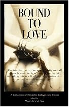 Bound to Love: A Collection of Romantic BDSM Stories